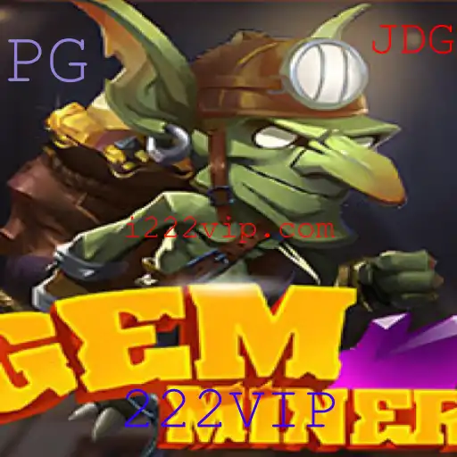 GemMiner: Descubra as Aventuras e Regras do Jogo com 222VIP